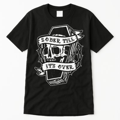 Sober Till It's Over AA NA Recovery Alcoholics Anonymous Tall T-Shirt