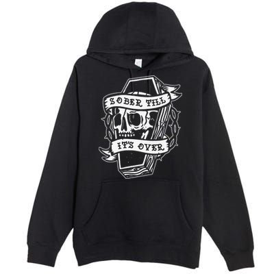 Sober Till It's Over AA NA Recovery Alcoholics Anonymous Premium Pullover Hoodie