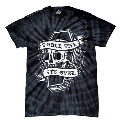 Sober Till It's Over AA NA Recovery Alcoholics Anonymous Tie-Dye T-Shirt