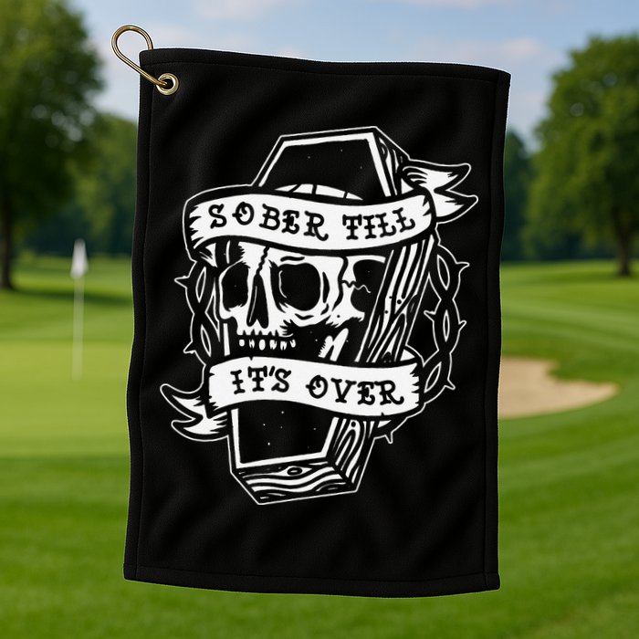 Sober Till It's Over AA NA Recovery Alcoholics Anonymous Golf Towel