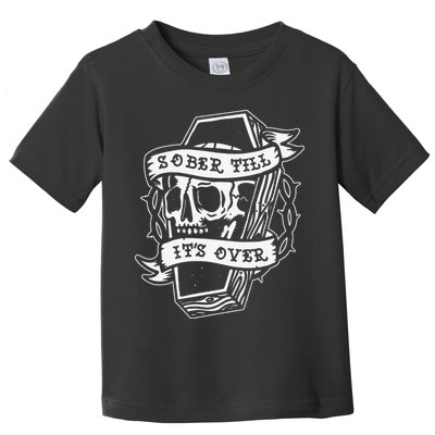 Sober Till It's Over AA NA Recovery Alcoholics Anonymous Toddler T-Shirt