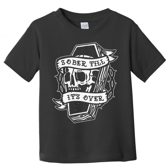 Sober Till It's Over AA NA Recovery Alcoholics Anonymous Toddler T-Shirt