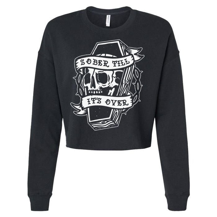 Sober Till It's Over AA NA Recovery Alcoholics Anonymous Cropped Pullover Crew