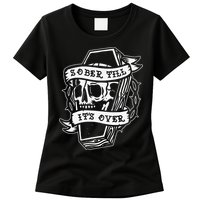Sober Till It's Over AA NA Recovery Alcoholics Anonymous Womens T-Shirt