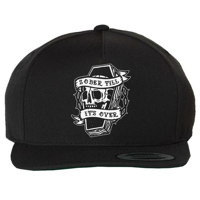 Sober Till It's Over AA NA Recovery Alcoholics Anonymous Wool Snapback Cap