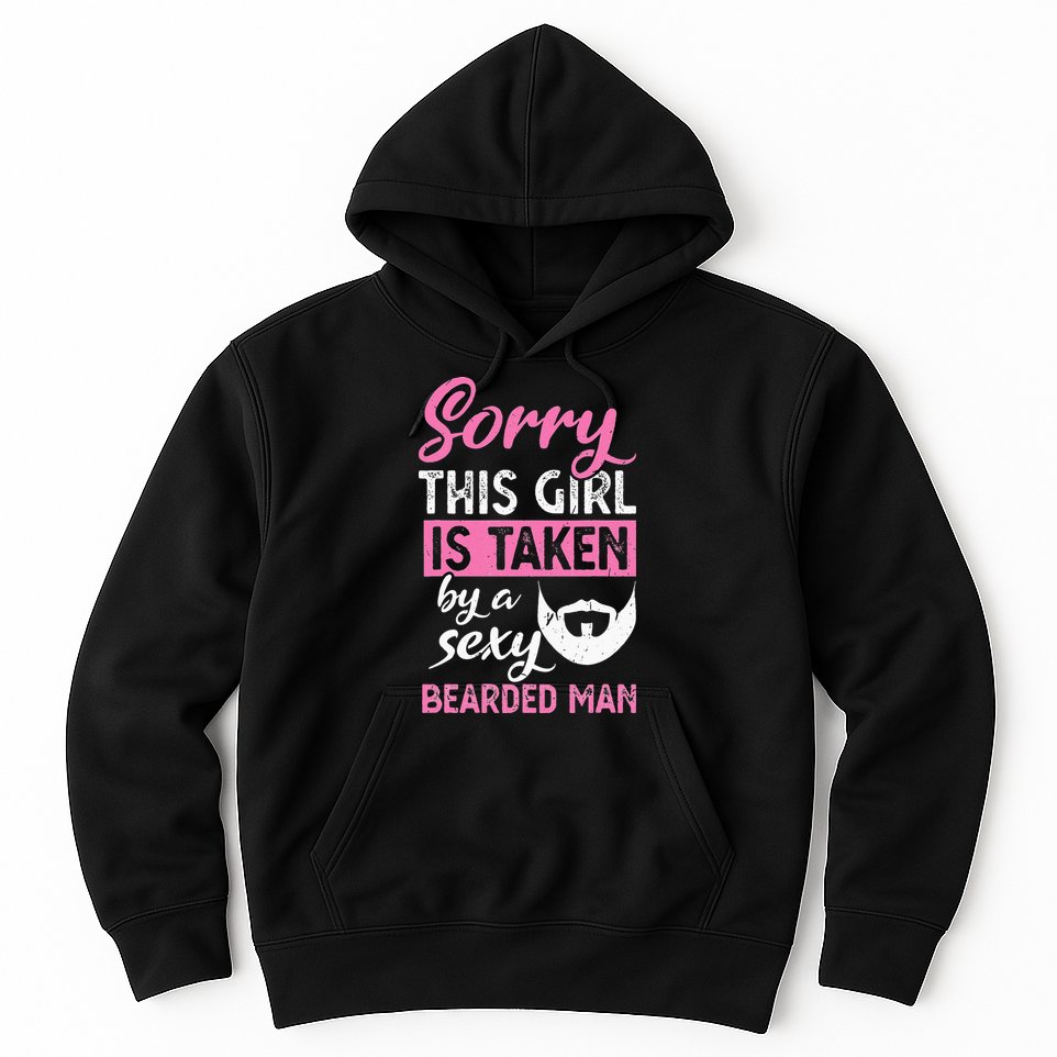 Sorry this is taken by a sexy bearded man Hoodie
