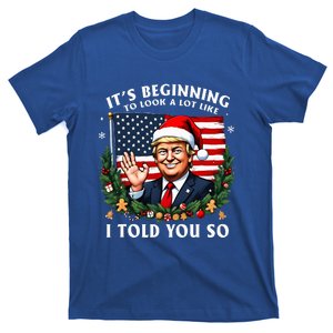 Santa Trump ItS Beginning To Look A Lot Like I Told You So T-Shirt