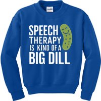 Speech Therapy Is Kind Of A Big Dill Funny Therapists Pun Gift Kids Sweatshirt