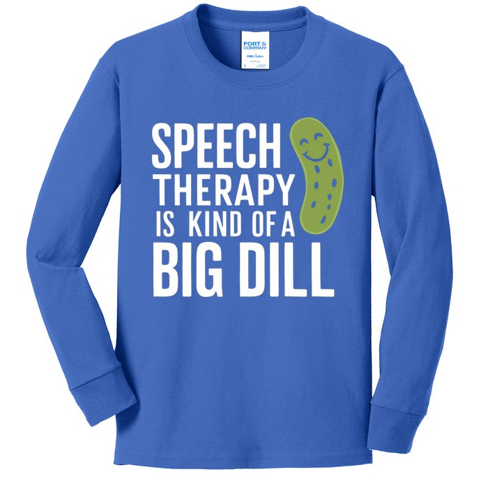 Speech Therapy Is Kind Of A Big Dill Funny Therapists Pun Gift Kids Long Sleeve Shirt