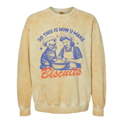 So This Is How You Make Biscuits Colorblast Crewneck Sweatshirt