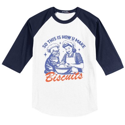 So This Is How You Make Biscuits Baseball Sleeve Shirt