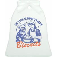 So This Is How You Make Biscuits Ceramic Bell Ornament