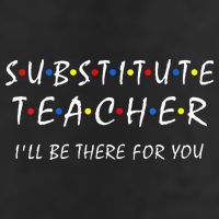 Substitute Teacher Ill Be There For You Back To School Sub 25L Jumbo Tote