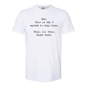 See This Is Why I Wanted To Stay Home This All This Right Softstyle CVC T-Shirt