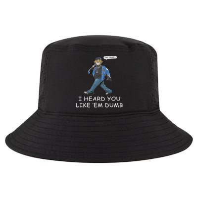 Say Trump I Heard You Like Em Dumb Funny Cool Comfort Performance Bucket Hat
