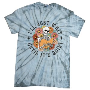 Skeleton Teacher ILl Just Wait Until ItS Quiet Halloween Tie-Dye T-Shirt