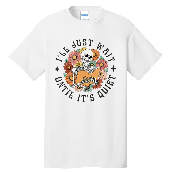 Skeleton Teacher ILl Just Wait Until ItS Quiet Halloween Tall T-Shirt