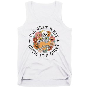 Skeleton Teacher ILl Just Wait Until ItS Quiet Halloween Tank Top