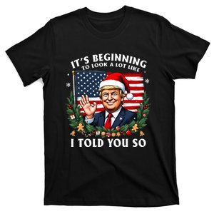 Santa Trump ItS Beginning To Look A Lot Like I Told You So T-Shirt