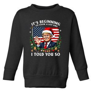 Santa Trump ItS Beginning To Look A Lot Like I Told You So Toddler Sweatshirt