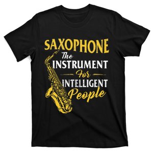 Saxophone The Instrument For Intelligent People Saxophonist T-Shirt