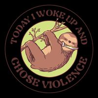 Sloth Today I Woke Up And Chose Violence Sustainable Beanie
