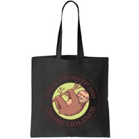 Sloth Today I Woke Up And Chose Violence Bag