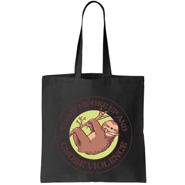 Sloth Today I Woke Up And Chose Violence Bag