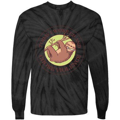 Sloth Today I Woke Up And Chose Violence Tie-Dye Long Sleeve Shirt