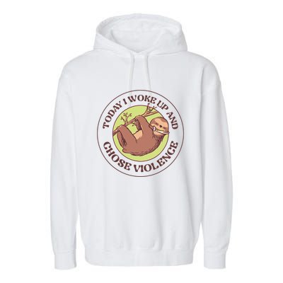 Sloth Today I Woke Up And Chose Violence Garment-Dyed Fleece Hoodie