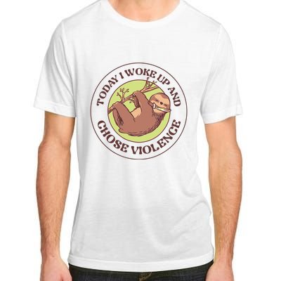 Sloth Today I Woke Up And Chose Violence Adult ChromaSoft Performance T-Shirt