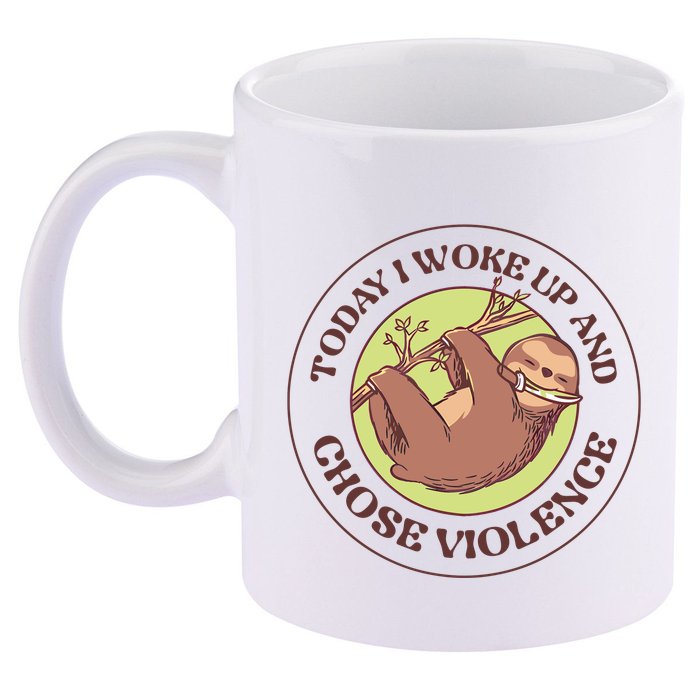 Sloth Today I Woke Up And Chose Violence 11oz C Handle Ceramic Mug