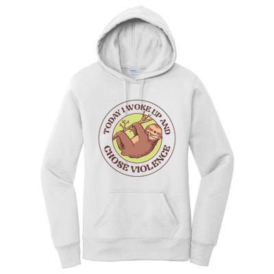 Sloth Today I Woke Up And Chose Violence Women's Pullover Hoodie