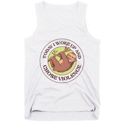 Sloth Today I Woke Up And Chose Violence Tank Top