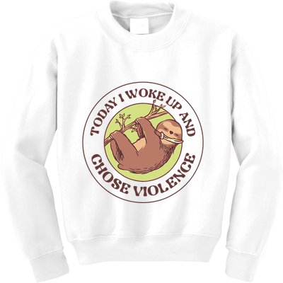 Sloth Today I Woke Up And Chose Violence Kids Sweatshirt