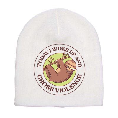 Sloth Today I Woke Up And Chose Violence Short Acrylic Beanie