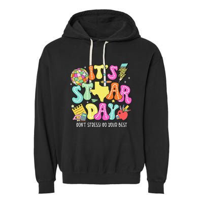 State Testing Its Staar Day Dont Stress Do Your Best Garment-Dyed Fleece Hoodie