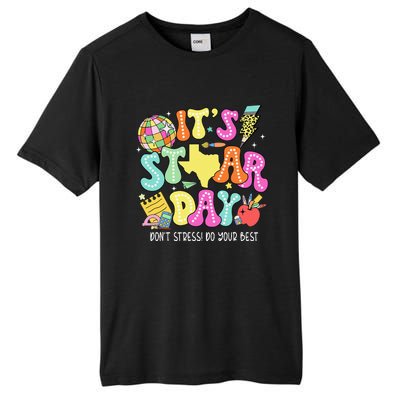 State Testing Its Staar Day Dont Stress Do Your Best Tall Fusion ChromaSoft Performance T-Shirt