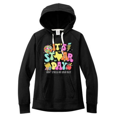 State Testing Its Staar Day Dont Stress Do Your Best Women's Fleece Hoodie