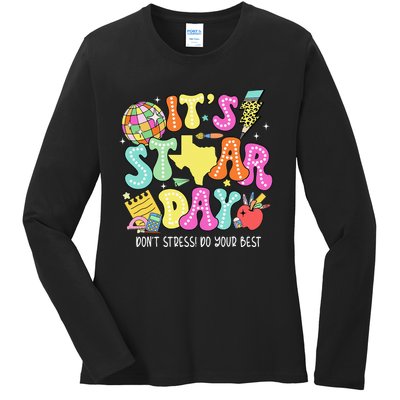 State Testing Its Staar Day Dont Stress Do Your Best Ladies Long Sleeve Shirt