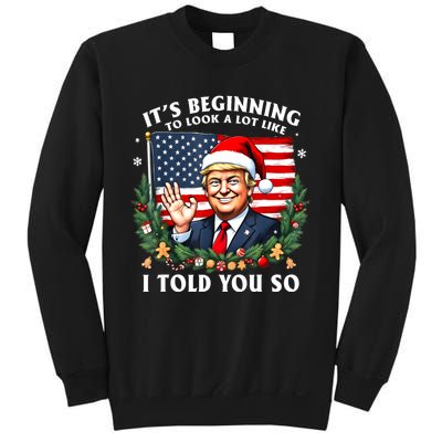 Santa Trump ItS Beginning To Look A Lot Like I Told You So Sweatshirt