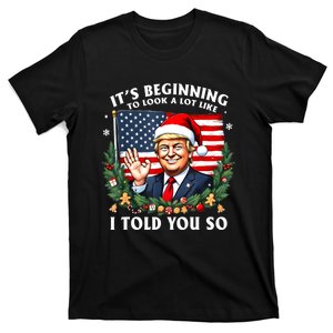 Santa Trump ItS Beginning To Look A Lot Like I Told You So T-Shirt