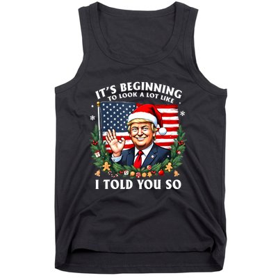 Santa Trump ItS Beginning To Look A Lot Like I Told You So Tank Top