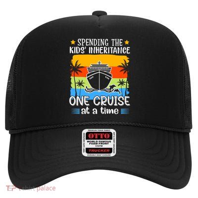 Spending The  Inheritance One Cruise At A Time Meaningful Gift High Crown Mesh Back Trucker Hat