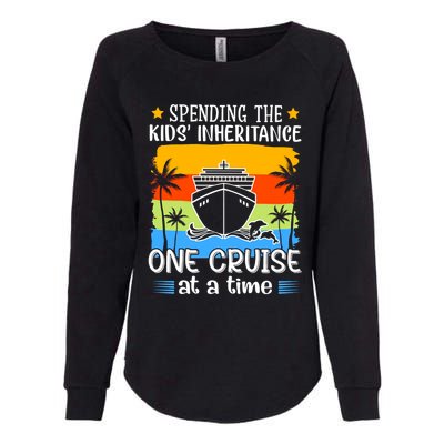 Spending The  Inheritance One Cruise At A Time Meaningful Gift Womens California Wash Sweatshirt