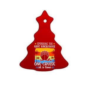 Spending The  Inheritance One Cruise At A Time Meaningful Gift Ceramic Tree Ornament