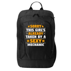 Sorry This Is Already Taken By A Sexy Mechanic Funny Cool Gift City Backpack