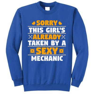 Sorry This Is Already Taken By A Sexy Mechanic Funny Cool Gift Sweatshirt