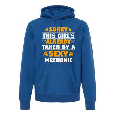 Sorry This Is Already Taken By A Sexy Mechanic Funny Cool Gift Premium Hoodie