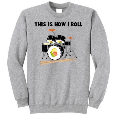 Sushi This Is How I Roll Tall Sweatshirt